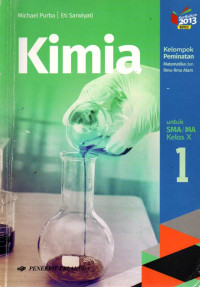 Image of Kimia 1 untuk SMA/MA Kelas X (Kelompok Peminatan Matematika dan Ilmu-Ilmu Alam)
