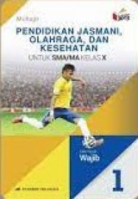 Image of Pendidikan Jasmani, Olahraga, dan Kesehatan 1 untuk SMA/MA Kelas X